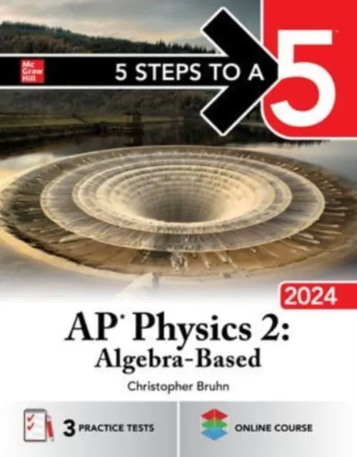 5 Steps to a 5: AP Physics 2: Algebra-Based 2024 (5 kroků k pětce) - 5 Steps to a 5: AP Physics 2: Algebra-Based 2024