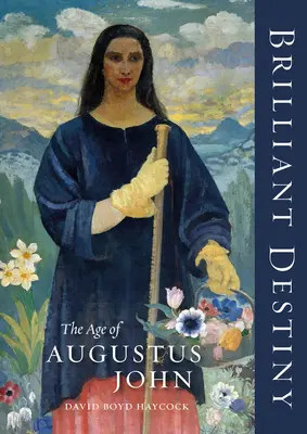 Brilantní osud: Věk Augusta Jana - Brilliant Destiny: The Age of Augustus John