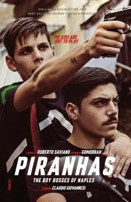 Piraně: Chlapecké šéfy Neapole: A Novel: A Novel - Piranhas: The Boy Bosses of Naples: A Novel