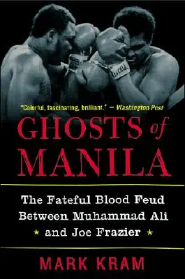 Přízraky Manily: Osudová krevní msta mezi Muhammadem Alim a Joem Frazierem - Ghosts of Manila: The Fateful Blood Feud Between Muhammad Ali and Joe Frazier