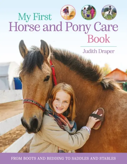 Moje první kniha o péči o koně a poníky: Od bot a podestýlky po sedla a stáje - My First Horse and Pony Care Book - From boots and bedding to saddles and stables