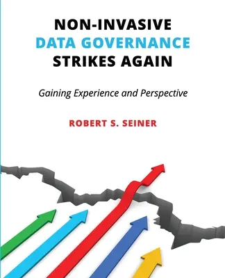 Neinvazivní správa dat opět zasahuje: Získávání zkušeností a perspektivy - Non-Invasive Data Governance Strikes Again: Gaining Experience and Perspective