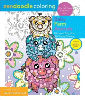 Zendoodle omalovánky: Dětská hospodářská zvířata: Barnyard Friends k vybarvení a vystavení - Zendoodle Coloring: Baby Farm Animals: Barnyard Friends to Color and Display
