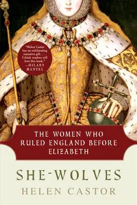 Vlčice: Ženy, které vládly Anglii před Alžbětou - She-Wolves: The Women Who Ruled England Before Elizabeth