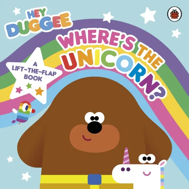 Hej Duggee: Kde je jednorožec: A Lift-the-Flap Book - Kniha se zvedacími klapkami - A Lift-the-Flap Book - Hey Duggee: Where's the Unicorn: A Lift-the-Flap Book - A Lift-the-Flap Book