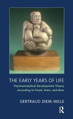 Raná léta života - psychoanalytická vývojová teorie podle Freuda, Kleina a Biona - Early Years of Life - Psychoanalytical Development Theory According to Freud, Klein, and Bion