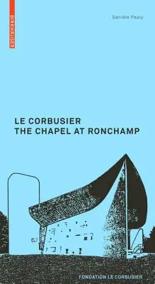 Corbusier. Kaple v Ronchamp - Corbusier. The Chapel at Ronchamp