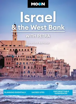 Měsíc Izrael a Západní břeh Jordánu: S Petrou: Základy plánování, posvátná místa, nezapomenutelné zážitky - Moon Israel & the West Bank: With Petra: Planning Essentials, Sacred Sites, Unforgettable Experiences