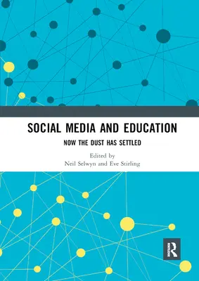 Sociální média a vzdělávání: Nyní se na ně usadil prach - Social Media and Education: Now the Dust Has Settled