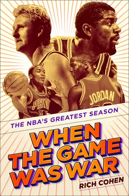 Když hra byla válka: Největší sezóna NBA - When the Game Was War: The Nba's Greatest Season