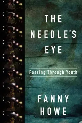 Oko jehly: Procházení mládím - The Needle's Eye: Passing Through Youth