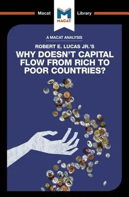 Analýza knihy Roberta E. Lucase mladšího Proč kapitál neproudí z bohatých do chudých zemí? - An Analysis of Robert E. Lucas Jr.'s Why Doesn't Capital Flow from Rich to Poor Countries?