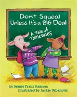 Nekvičte, pokud nejde o velkou věc - Příběh o křečcích - Don't Squeal Unless It's a Big Deal - A Tale of Tattletales