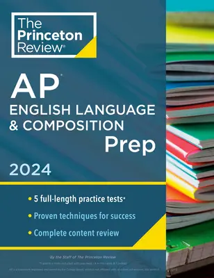 Princeton Review AP English Language & Composition Prep, 18. vydání: 5 cvičných testů + kompletní přehled obsahu + strategie a techniky - Princeton Review AP English Language & Composition Prep, 18th Edition: 5 Practice Tests + Complete Content Review + Strategies & Techniques
