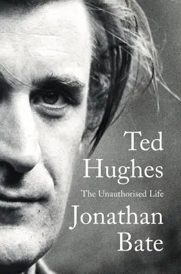 Ted Hughes: Hughes: Neautorizovaný život - Ted Hughes: The Unauthorised Life
