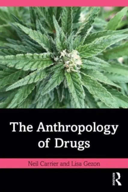 Antropologie drog - The Anthropology of Drugs