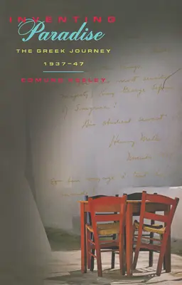 Vynalézání ráje: Řecká cesta, 1937-47 - Inventing Paradise: The Greek Journey, 1937-47