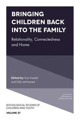 Návrat dětí do rodiny: Vztahovost, propojení a domov - Bringing Children Back Into the Family: Relationality, Connectedness and Home