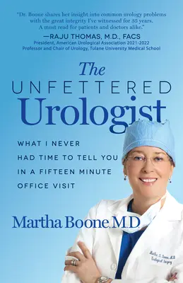 Nespoutaný urolog: Co jsem vám nikdy nestihl říct během patnáctiminutové návštěvy v ordinaci. - The Unfettered Urologist: What I Never Had Time to Tell You in a Fifteen Minute Office Visit