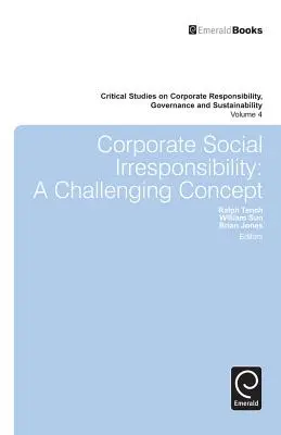 Společenská nezodpovědnost firem: A Challenging Concept - Corporate Social Irresponsibility: A Challenging Concept