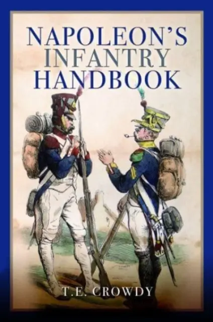 Napoleonova pěchotní příručka - Napoleon's Infantry Handbook