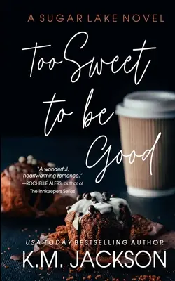 Příliš sladké na to, aby to bylo dobré - Too Sweet To Be Good