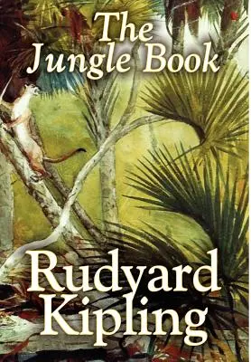 Kniha džunglí by Rudyard Kipling, Beletrie, Klasika - The Jungle Book by Rudyard Kipling, Fiction, Classics