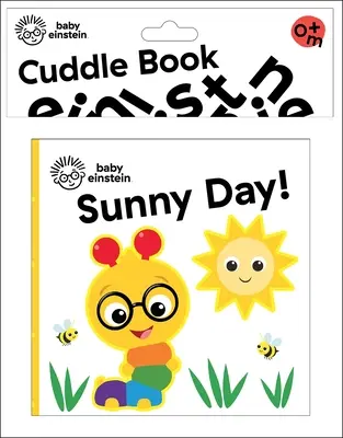 Baby Einstein: Slunečný den! Knížka na mazlení - Baby Einstein: Sunny Day! Cuddle Book