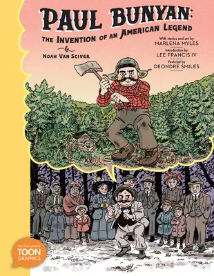 Paul Bunyan: Vynález americké legendy: A Toon Graphic: A Toon Graphic - Paul Bunyan: The Invention of an American Legend: A Toon Graphic