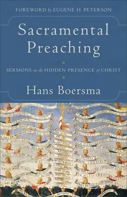 Svátostné kázání: Kázání o skryté přítomnosti Krista - Sacramental Preaching: Sermons on the Hidden Presence of Christ