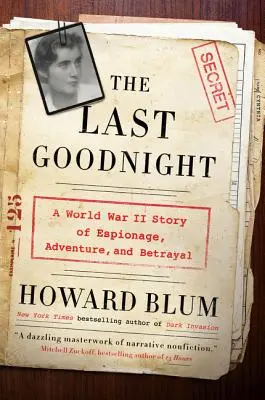 Poslední dobrou noc: Příběh z druhé světové války o špionáži, dobrodružství a zradě - The Last Goodnight: A World War II Story of Espionage, Adventure, and Betrayal