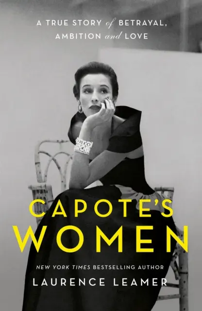 Capoteho ženy - skutečný příběh lásky, ctižádosti a zrady - Capote's Women - A True Story of Love, Ambition and Betrayal