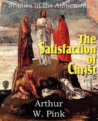 Kristovo zadostiučinění, Studie o vykoupení - The Satisfaction of Christ, Studies in the Atonement
