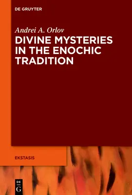 Božská tajemství v henochovské tradici - Divine Mysteries in the Enochic Tradition