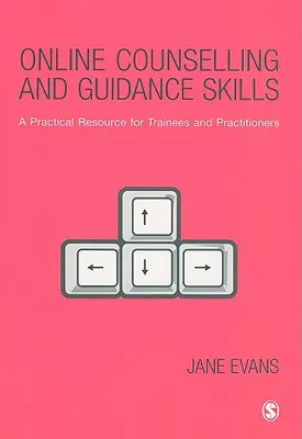 Online poradenství a průvodcovské dovednosti: Praktický zdroj pro stážisty a odborníky z praxe. - Online Counselling and Guidance Skills: A Practical Resource for Trainees and Practitioners