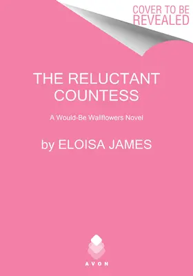 The Reluctant Countess (Váhavá hraběnka): A Would-Be Wallflowers Novel: A Would-Be Wallflowers Novel - The Reluctant Countess: A Would-Be Wallflowers Novel