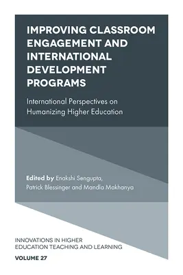 Zlepšení zapojení do výuky a mezinárodních rozvojových programů: Mezinárodní perspektivy humanizace vysokého školství. - Improving Classroom Engagement and International Development Programs: International Perspectives on Humanizing Higher Education