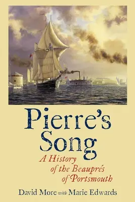 Pierrova píseň: A History of the Beauprs of Portsmouth (Dějiny Beauprů z Portsmouthu) - Pierre's Song: A History of the Beauprs of Portsmouth