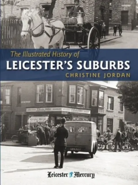Ilustrované dějiny předměstí Leicesteru - Illustrated History of Leicester's Suburbs