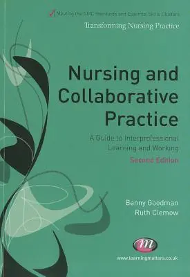 Ošetřovatelství a kolaborativní praxe: Průvodce mezioborovým učením a prací - Nursing and Collaborative Practice: A Guide to Interprofessional Learning and Working