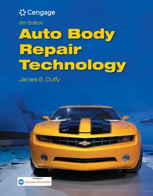 Technologie oprav karoserií (Duffy James (Indiana State University President Beneficial Books and Video)) - Auto Body Repair Technology (Duffy James (Indiana State University President Beneficial Books and Video))