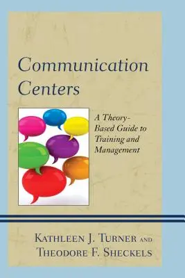 Komunikační centra: Školení a řízení: průvodce založený na teorii - Communication Centers: A Theory-Based Guide to Training and Management