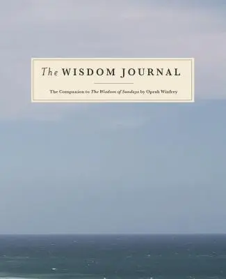 Deník moudrosti: Moudrost nedělí: Společník k Moudrosti nedělí od Oprah Winfreyové - The Wisdom Journal: The Companion to the Wisdom of Sundays by Oprah Winfrey
