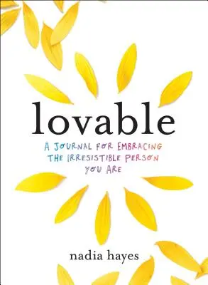 Láskyplné: Deník pro praktikování sebelásky a přijetí neodolatelné osobnosti, kterou jste. - Lovable: A Journal for Practicing Self-Love and Embracing the Irresistible Person You Are