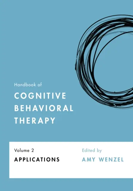 Handbook of Cognitive Behavioral Therapy, Volume 2: Applications Volume 2 (Příručka kognitivně behaviorální terapie, 2. díl: Aplikace) - Handbook of Cognitive Behavioral Therapy, Volume 2: Applications Volume 2