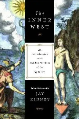 Vnitřní západ: Úvod do skryté moudrosti Západu - The Inner West: An Introduction to the Hidden Wisdom of the West