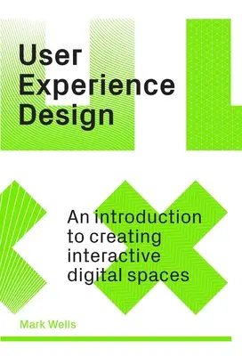 Design uživatelských zkušeností: Úvod do tvorby interaktivních digitálních prostorů - User Experience Design: An Introduction to Creating Interactive Digital Spaces