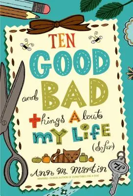 Deset dobrých a špatných věcí v mém životě (zatím) - Ten Good and Bad Things about My Life (So Far)