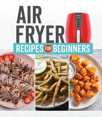 Recepty z fritézy na vzduchu pro začátečníky - Air Fryer Recipes for Beginners