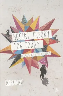 Sociální teorie pro současnost - Social Theory for Today